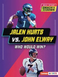 bokomslag Jalen Hurts vs. John Elway: Who Would Win?