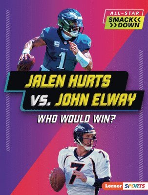 bokomslag Jalen Hurts vs. John Elway: Who Would Win?