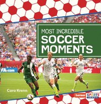 bokomslag Most Incredible Soccer Moments