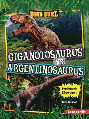 bokomslag Giganotosaurus vs. Argentinosaurus: Prehistoric Showdown