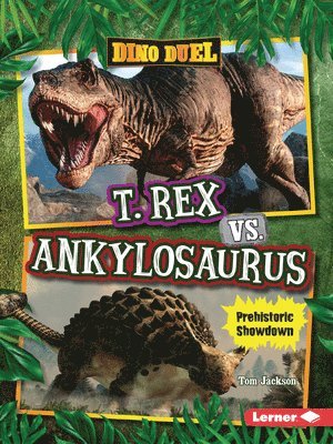 bokomslag T. Rex vs. Ankylosaurus: Prehistoric Showdown