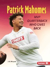 bokomslag Patrick Mahomes: MVP Quarterback Who Gives Back