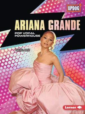 bokomslag Ariana Grande: Pop Vocal Powerhouse