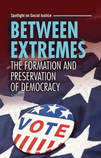 bokomslag Between Extremes: The Formation and Preservation of Democracy