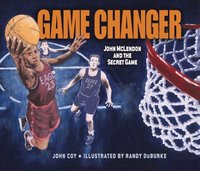 bokomslag Game Changer: John McLendon and the Secret Game