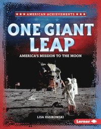 bokomslag One Giant Leap: America's Mission to the Moon