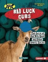 Tim Cooke - Bad Luck Cubs: The Curse of the Billy Goat and Other Sports Curses, Inbunden