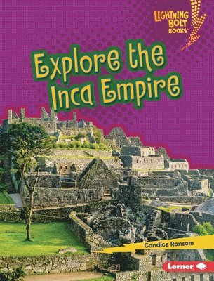 Candice Ransom - Explore the Inca Empire, Inbunden