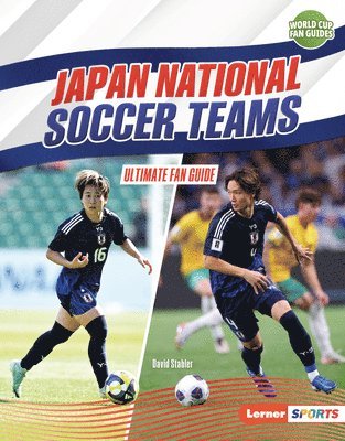Japan National Soccer Teams: Ultimate Fan Guide