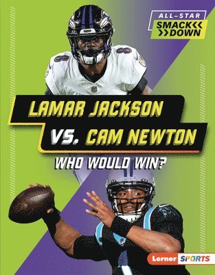 Lamar Jackson vs. CAM Newton: Who Would Win?
