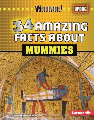 Hannah Gramson - 34 Amazing Facts about Mummies, Inbunden