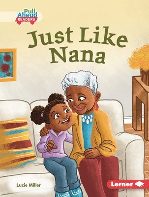 Lucie Miller - Just Like Nana, Inbunden