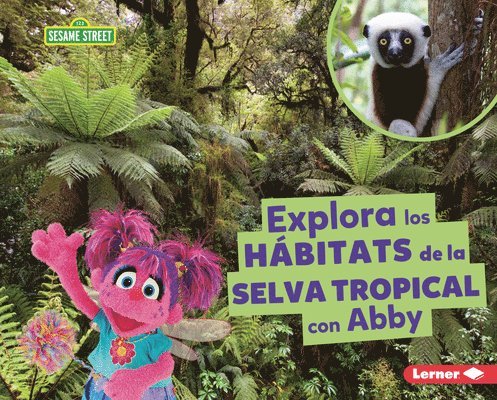 Explora Los Hábitats de la Selva Tropical Con Abby (Explore Rain Forest Habitats with Abby)
