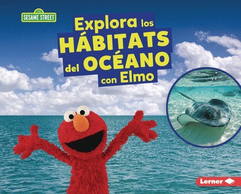 Explora Los Hábitats del Océano Con Elmo (Explore Ocean Habitats with Elmo)