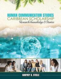bokomslag Human Communication Studies Caribbean Scholarship: Research Knowledge and Stories