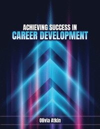 bokomslag Achieving Success in Career Development