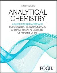 bokomslag Analytical Chemistry: A Guided Inquiry Approach: For Quantitative Analysis CY 215 and Instrumental Methods of Analysis CY 346