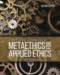bokomslag A Brief Introduction to Metaethics for Applied Ethics