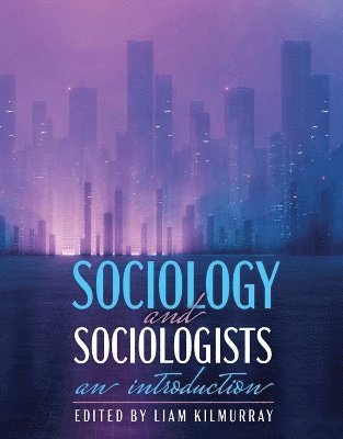 Sociology AND Sociologists