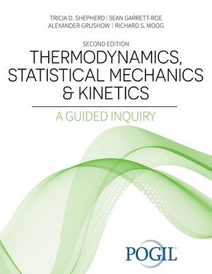 The Pogil Project, The Pogil Project, POGIL Project - Thermodynamics, Statistical Mechanics AND Kinetics, Häftad