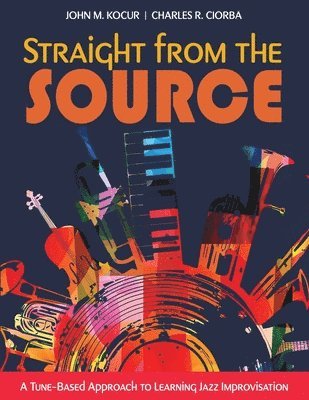 Straight from the Source: A Tune-Based Approach to Learning Jazz Improvisation 1