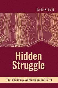 bokomslag Hidden Struggle: The Challenge of Sharia in the West: The Challenge of Sharia in the West