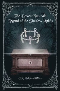 bokomslag The Boven Naturals: Legend of the Shadow Ankhs