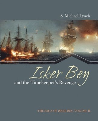 bokomslag Isker Bey and the Timekeeper's Revenge: The Saga of Isker Bey, Volume 2