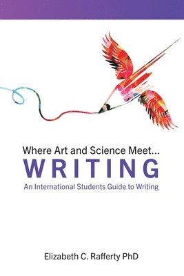 bokomslag Where Art and Science Meet...Writing: An International Students Guide to Writing: An International Students Guide to Writing