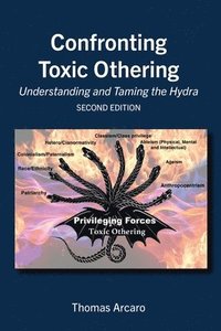 bokomslag Confronting Toxic Othering: Understanding and Taming Hydra: Understanding and Taming Hydra