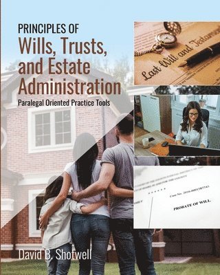 David Shotwell, Shotwell - Principles of Wills, Trusts, and Estate Administration: Paralegal Oriented Practice Tools, Häftad