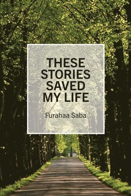 These Stories Saved My Life 1