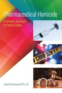 bokomslag Pharmaceutical Homicide: A Forensic Approach to Patient Safety