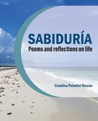 bokomslag Sabiduria: poems and self-reflections on life