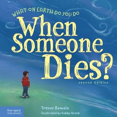 Trevor Romain - What on Earth Do You Do When Someone Dies?, Häftad