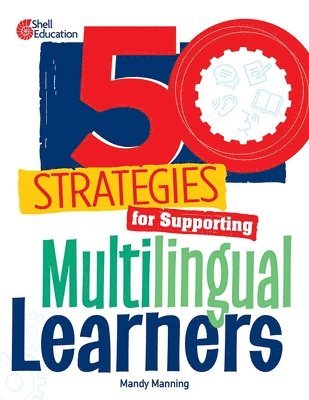 Mandy Manning - 50 Strategies for Supporting Multilingual Learners, Häftad