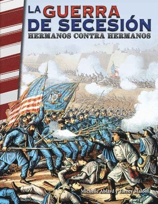 Michelle Ablard, Torrey Maloof - La Guerra de Secesión: Hermanos Contra Hermanos, Häftad