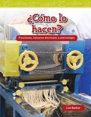 ¿Cómo Lo Hacen?: Fracciones, Números Decimales Y Porcentajes 1