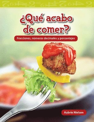 bokomslag ¿Qué Acabo de Comer?: Fracciones, Números Decimales Y Porcentajes