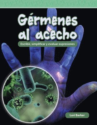 bokomslag Gérmenes Al Acecho: Escribir, Simplificar Y Evaluar Expresiones