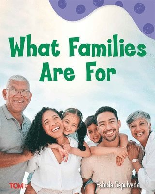 bokomslag What Families Are for: A Wordless Nonfiction Book