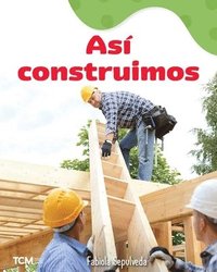 bokomslag Así Construimos: A Wordless Nonfiction Book