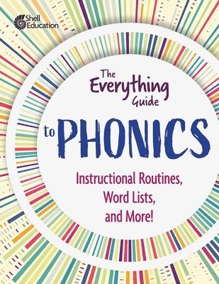 The Everything Guide to Phonics: Instructional Routines, Words Lists, and More 1