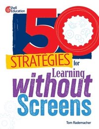 bokomslag 50 Strategies for Learning Without Screens