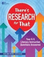 bokomslag There's Research for That: Your K-5 Literacy Instruction Questions Answered