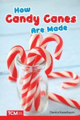 Danica Kassebaum - How Candy Canes Are Made, Häftad