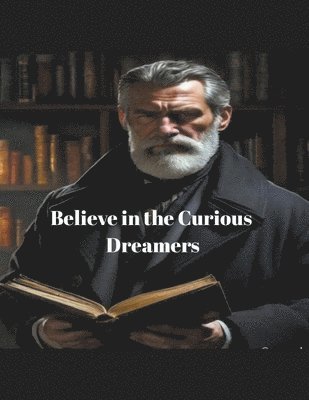 Believe In The Curious Dreamers 1