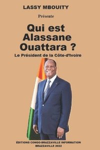 bokomslag Qui est Alassane Ouattara ?