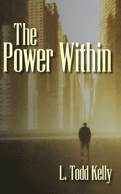 L Todd Kelly, L. Todd Kelly - Power Within, Inbunden