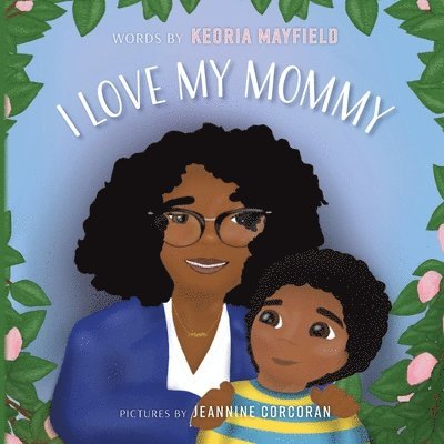 Keoria Mayfield - I Love My Mommy, Häftad